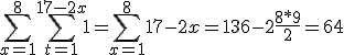 \sum_{x=1}^8\sum_{t=1}^{17-2x}1=\sum_{x=1}^8 17-2x=136-2\frac{8*9}{2}=64